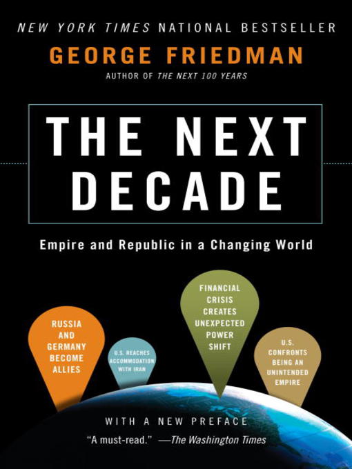 Title details for The Next Decade by George Friedman - Wait list